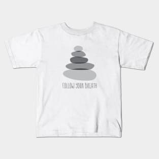 Cairn Stones Follow Your Breath Mindfulness Quote Kids T-Shirt